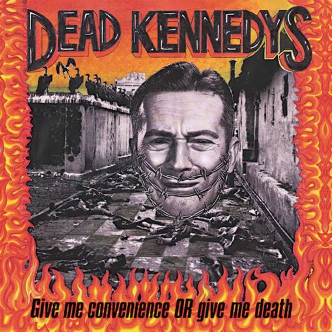 Dead Kennedys-Give Me Convenience Or Give Me Death -Reissue-