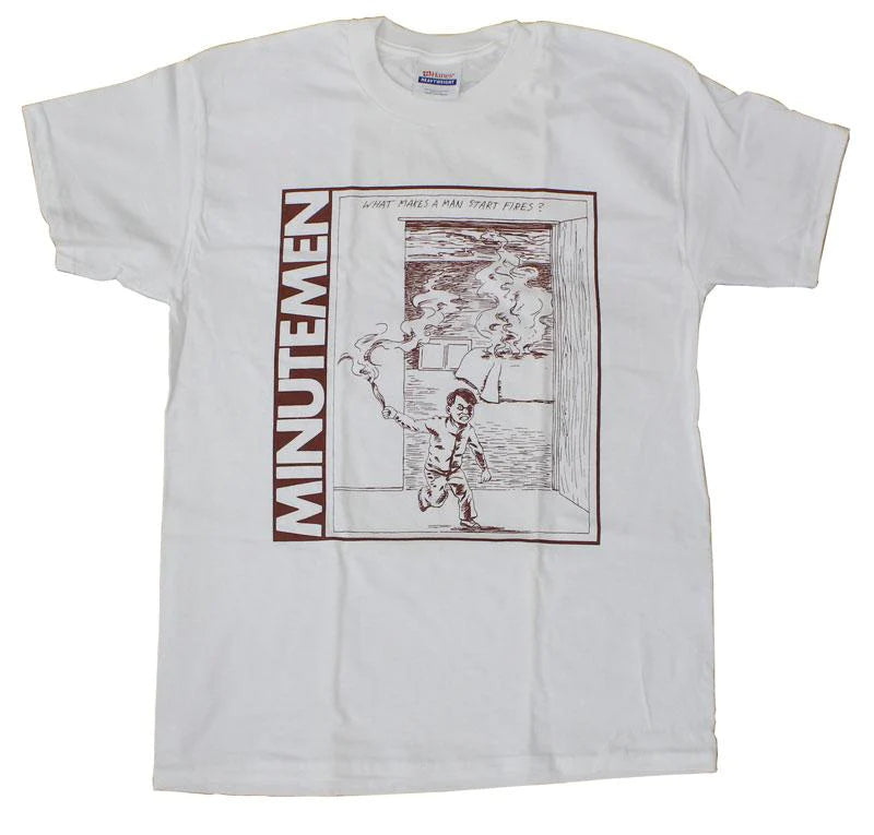 MINUTEMEN WHAT MAKES A MAN START FIRES? T-SHIRT WHITE