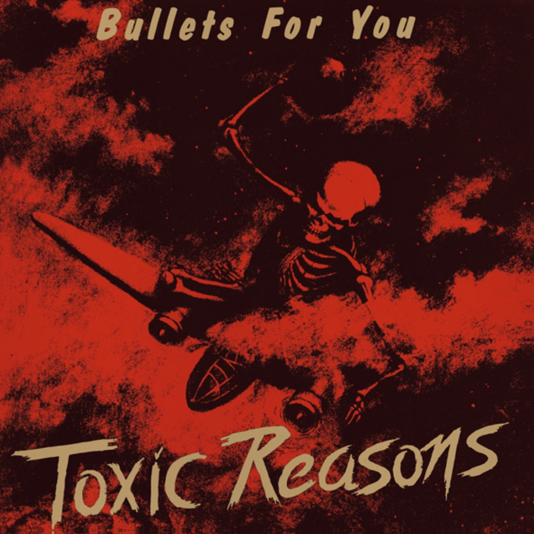 Toxic Reasons-Bullets For You -Red Vinyl