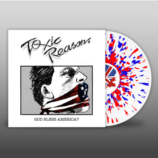Toxic Reasons-God Bless America? -Red/White/Blue Splatter Vinyl