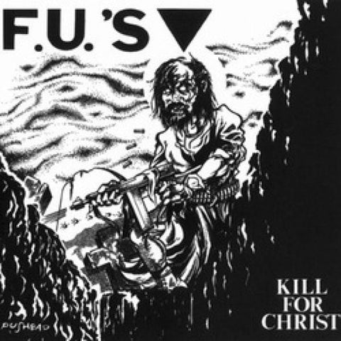 F.U.'S-Kill For Christ -180 Gr- - Skateboards Amsterdam