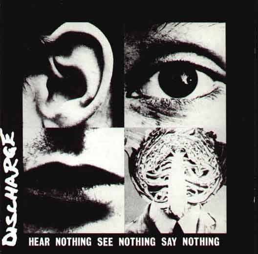 Discharge-Hear Nothing See Nothing Say Nothing