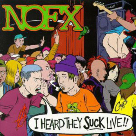 NoFX-I Heard They Suck Live!! - Skateboards Amsterdam