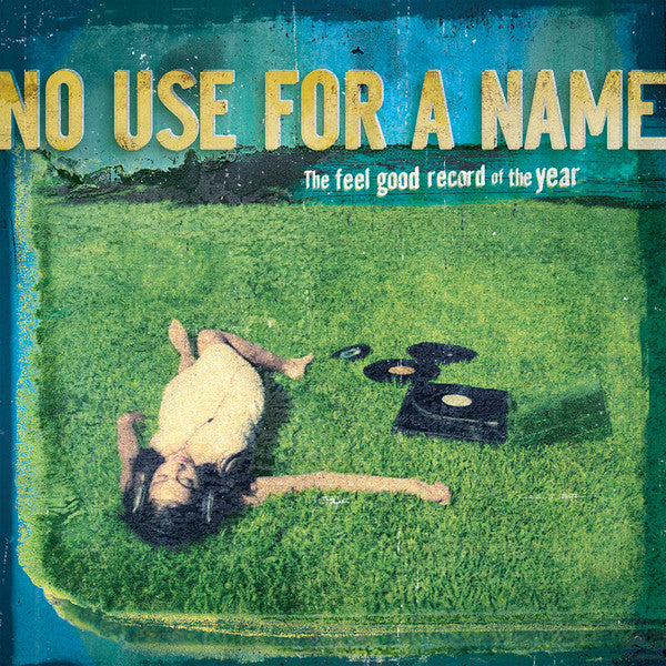No Use For A Name-Feel Good Record Of The Year