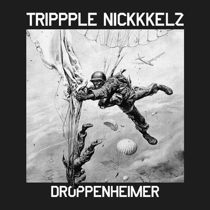 Trippple Nickkkelz-Droppenheimer