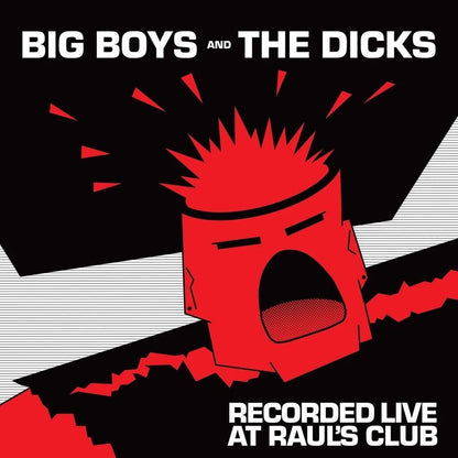 Big Boys/Dicks-Live At Raul’s