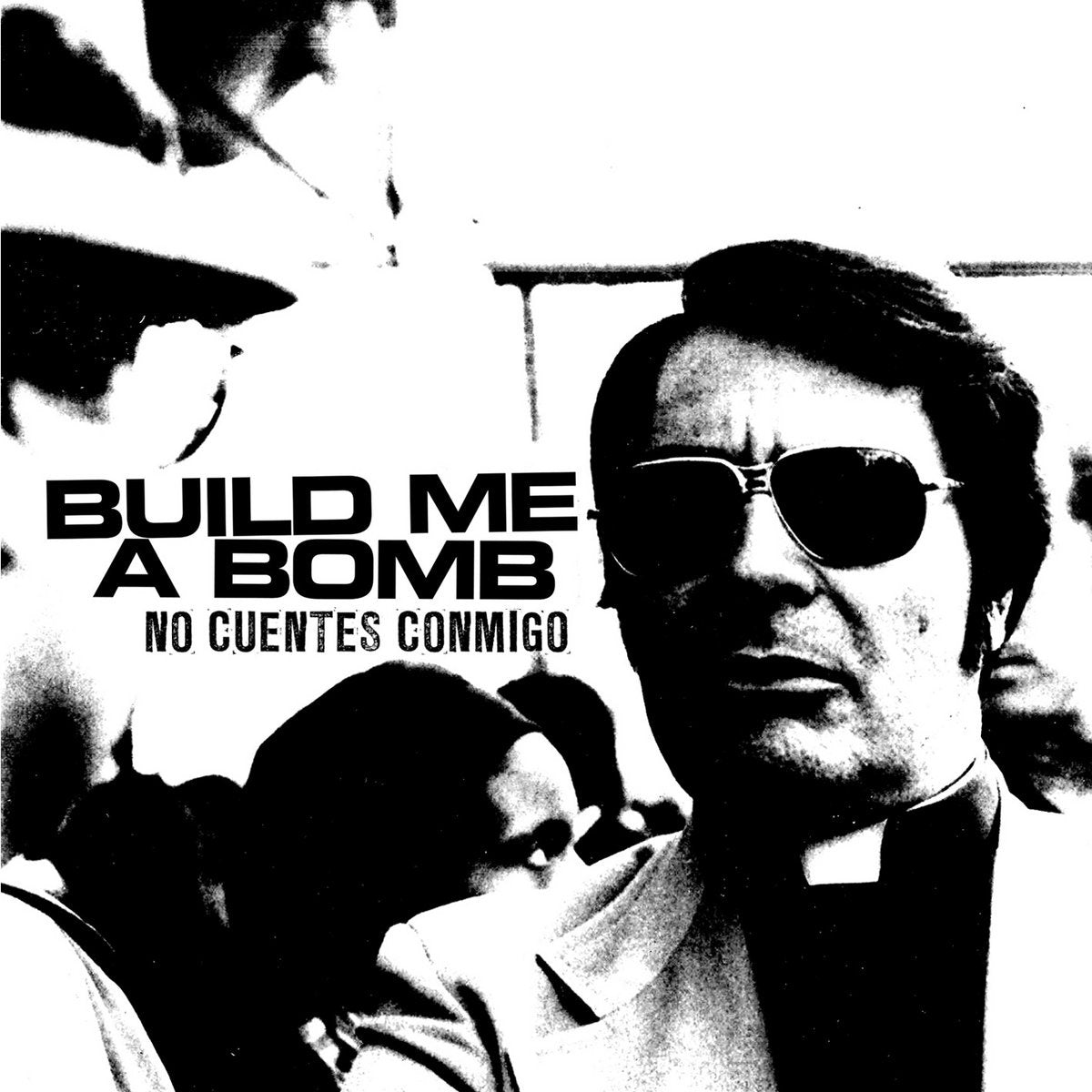 Build Me A Bomb-No Cuentes Conmigo