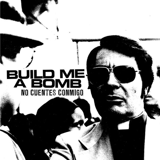 Build Me A Bomb-No Cuentes Conmigo