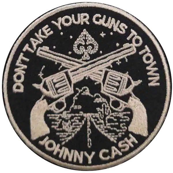 JOHNNY CASH DON'T TAKE YOUR GUNS PATCH