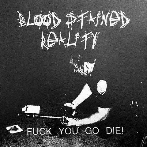 Blood Stained Reality-Fuck You Go Die - Skateboards Amsterdam
