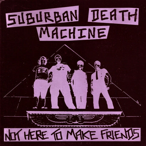 Suburban Death Machine-Not Here To Make Friends - Skateboards Amsterdam
