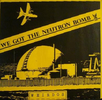Weirdos-We Got The Neutron Bomb - Skateboards Amsterdam