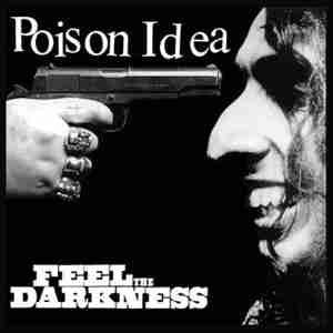 Poison Idea-Feel The Darkness - Skateboards Amsterdam
