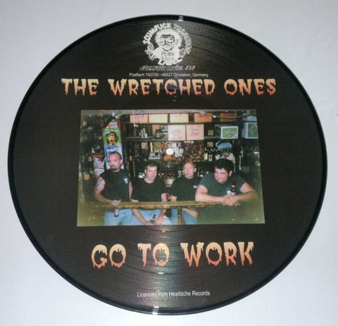 Wretched Ones-Go To Work Pic Disc - Skateboards Amsterdam