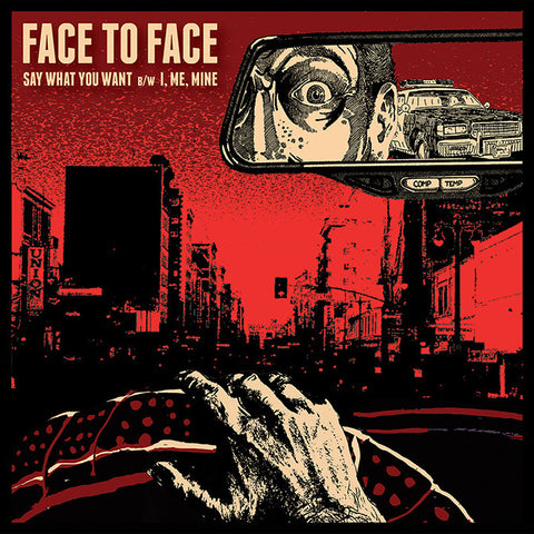 Face To Face-Say What You Want B/W I, Me, Mine