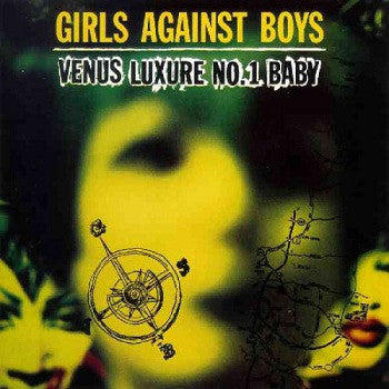 Girls Against Boys-Venus Luxury No.1, Baby