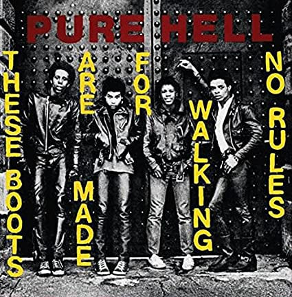 Pure Hell-These Boots Are Made For Walking
