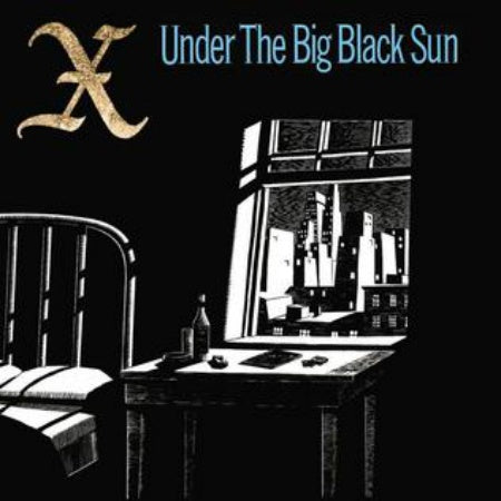 X-Under The Big Black Sun