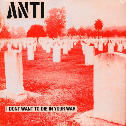 Anti-I Don't Want To Die In Your War