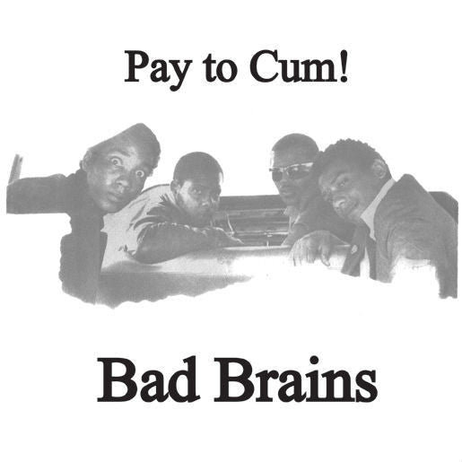 Bad Brains-Pay To Cum - Skateboards Amsterdam