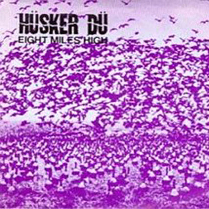 Husker Du-Eight Miles High - Skateboards Amsterdam