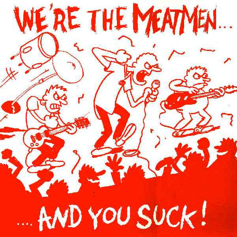Meatmen-Were The Meatmen And You Suck - Skateboards Amsterdam